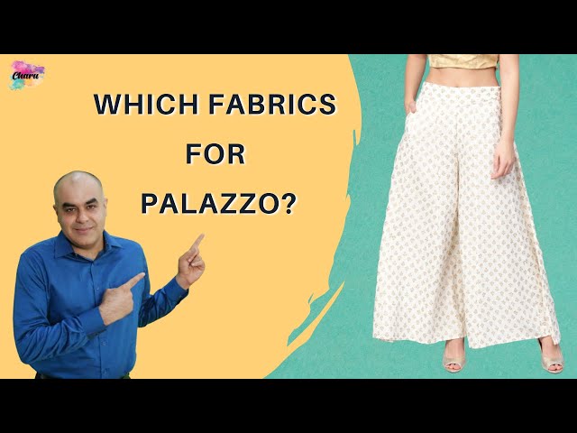 How to choose right fabric for palazzo?