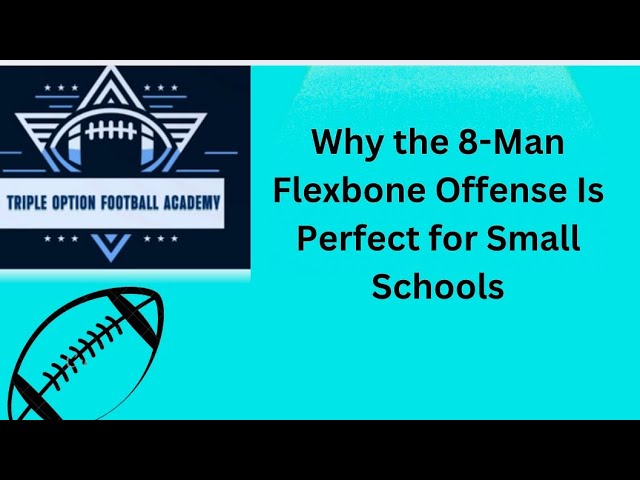 Why the 8-Man Flexbone Offense Is Perfect for Small Schools