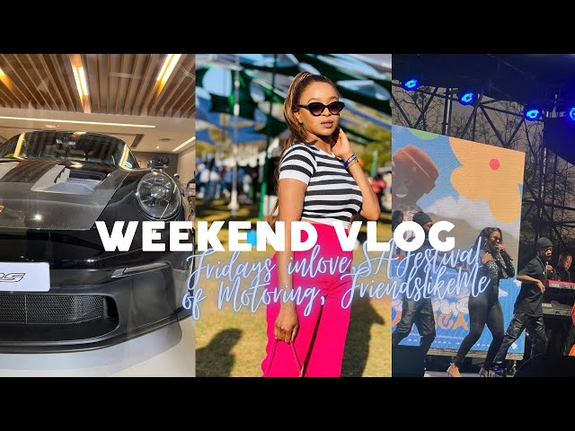 WEEKEND VLOG: Fridays Inlove | SA Motoring Festival | Home coming event #FriendsLikeMe x Mafikizolo