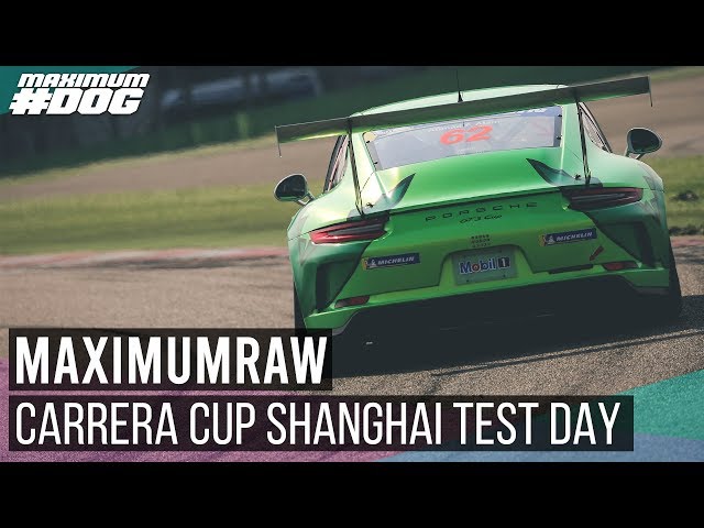 [#MAXIMUMRAW] Porsche Carrera Cup Asia Official Test Day Shanghai