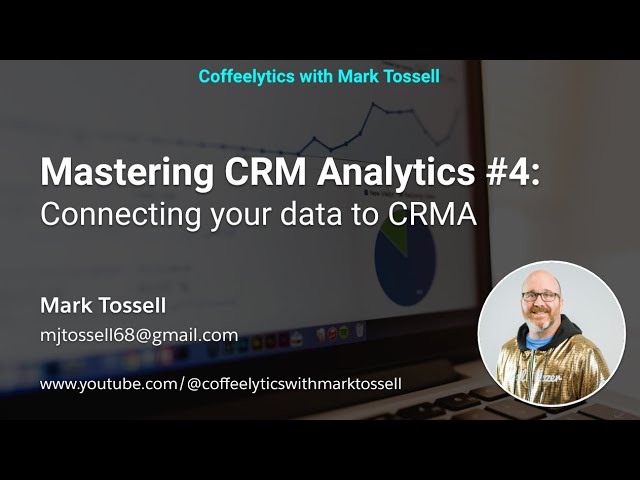 Mastering CRM Analytics #4: Connecting your data to CRMA