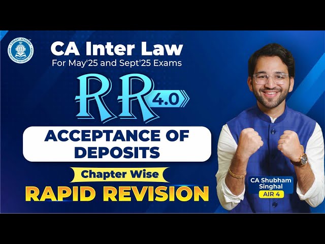 5 Deposits Revision CA Inter Law CA Shubham Singhal (AIR 4) May'25 & Sept'25