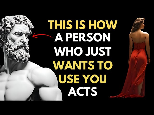 7 ATTITUDES of a person who ONLY USES YOU and DOESN'T CARE about YOU | Stoicism