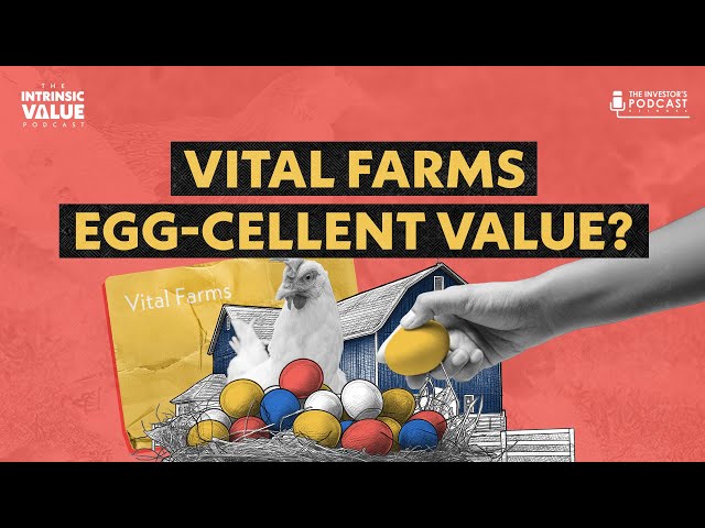 Vital Farm: Valuing Premium Pasture Raised Eggs