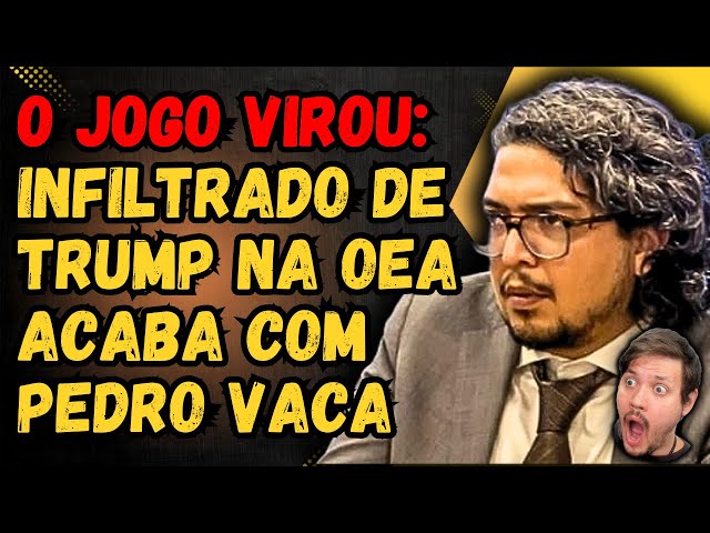 O jogo virou: Infiltrado de Trump na OEA acaba com Pedro Vaca