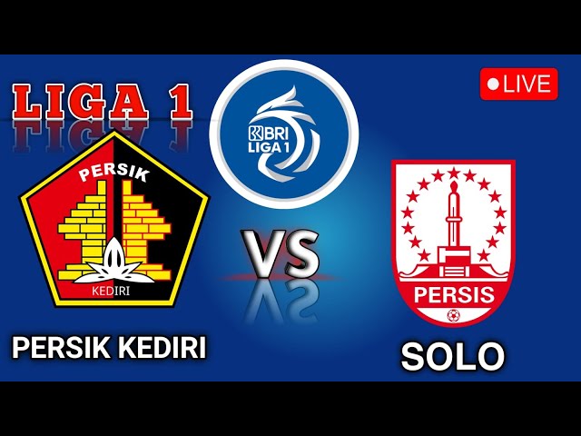 🔴LIVE - LIGA 1 - Persik Kediri vs Persis Solo FC 2025