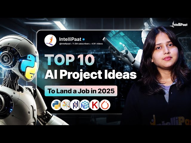 Top 10 AI Project Ideas to Land Your Dream AI Job | AI Project Ideas For Beginners | Intellipaat