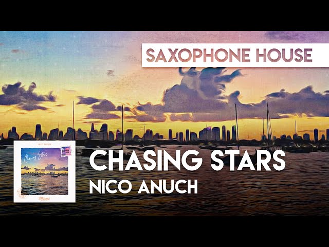 Sax House | Nico Anuch & Sakkusu - Chasing Stars