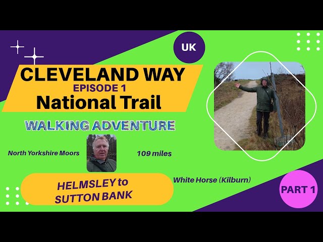 Cleveland Way National Trail Episode 1 Helmsley to Sutton Bank White Horse Walking