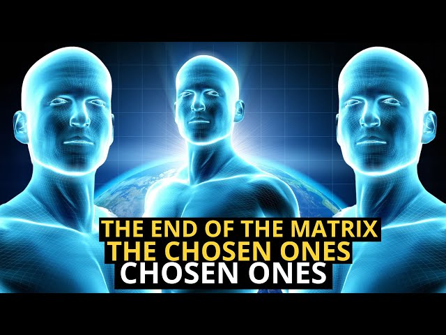 the end of the matrix explained the chosen ones