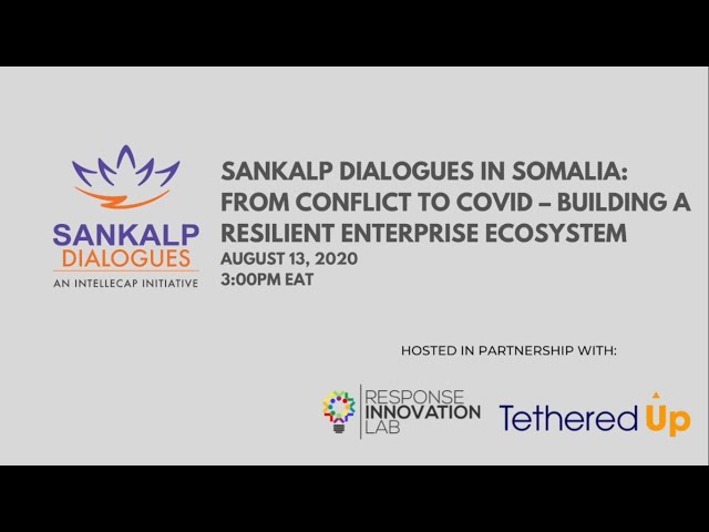 Sankalp Dialogues in Somalia: From Conflict to COVID - Building a Resilient Enterprise Ecosystem