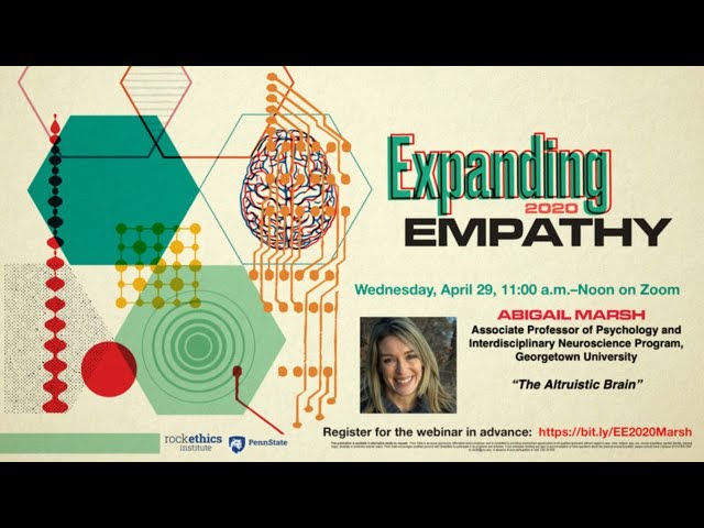 Expanding Empathy Speaker Series, Abigail Marsh — The Altruistic Brain