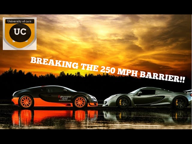 Breaking the 250 MPH Barrier, Fastest Cars on The Planet