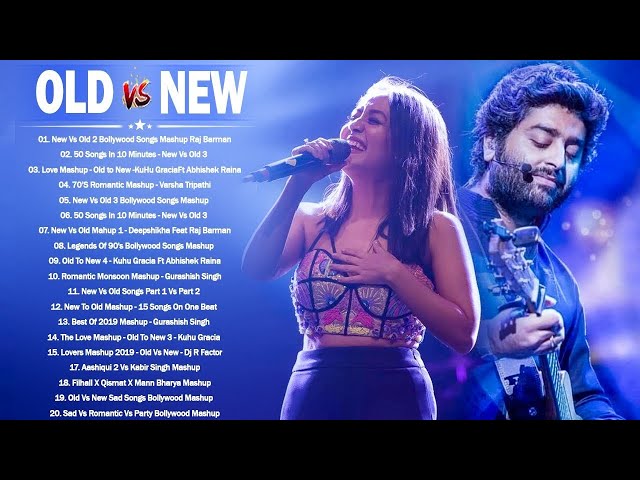 old v/s new songs 💗 Love MASHUP SONGS 💗 old vs  new songs 💗 old vs new songs live old vs new songs