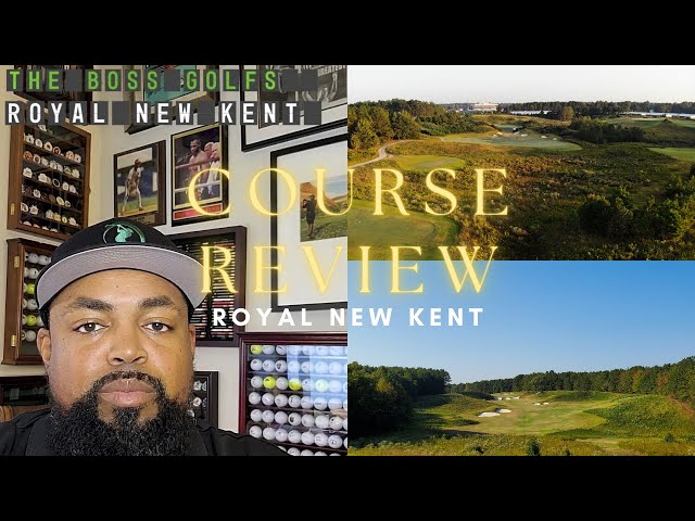 TheBossGolfs: Royal New Kent - Course Review