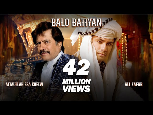 BALO BATIYAN - Ali Zafar X Atta Ullah Khan Esakhelvi