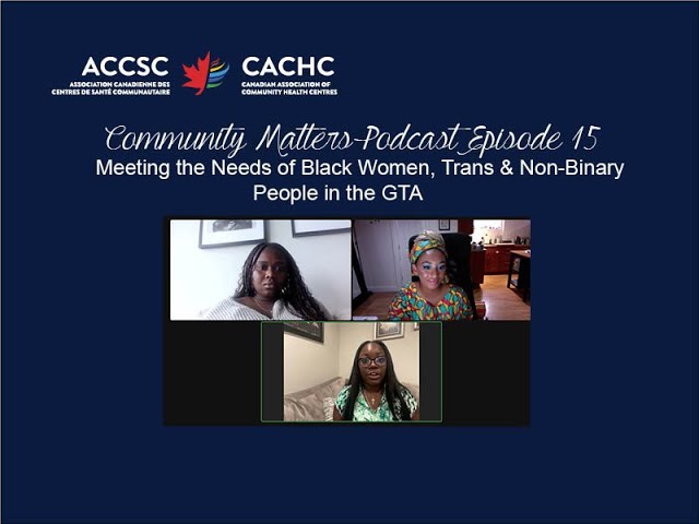 Meeting the Needs of Black Women, Trans & Non-Binary People in the GTA | Community Matters Ep. 15