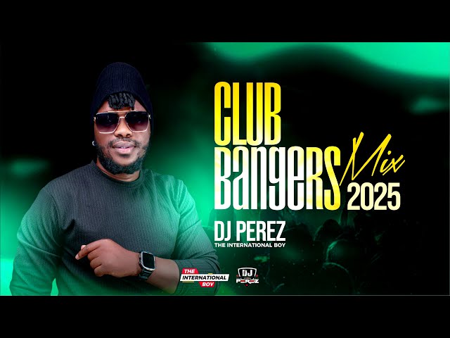 Club Bangers Mix, Doba Vibes, Arbantone, Afrobeat, Bongo,  Nairobi, Disko, Show You Off - DJPerez