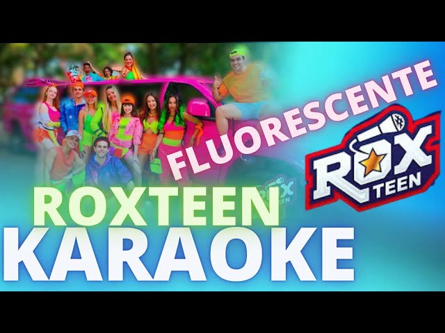 FLUORESCENTE - ROXTEEN [LUCCAS NETO] - KARAOKE AUDIO APRIMORADO