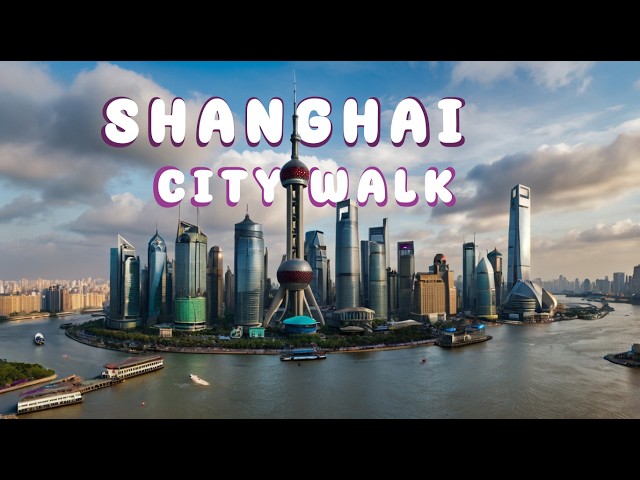 Shanghai: The Most Developed City in China- A Walking Tour You Don't Wanna Miss