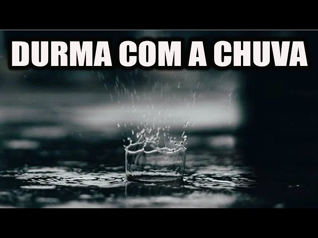 Musica para Dormir - Som de Chuva para Dormir - Musica Para Bebe Dormir - Barulho de Chuva