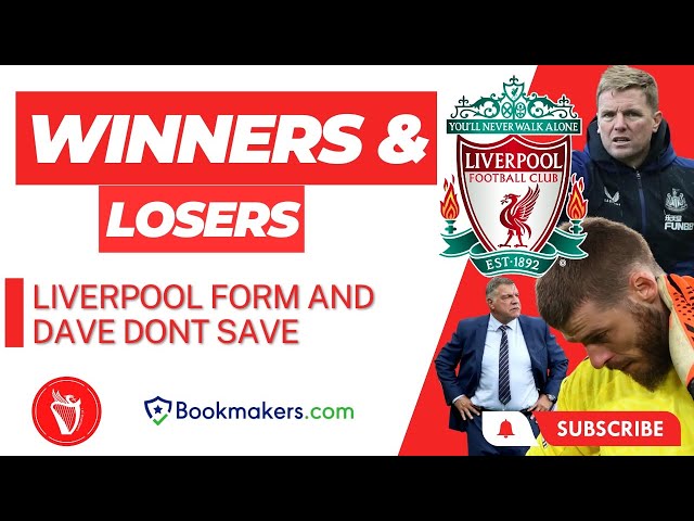 Liverpool Form and Dave Dont Save | Winners And Losers