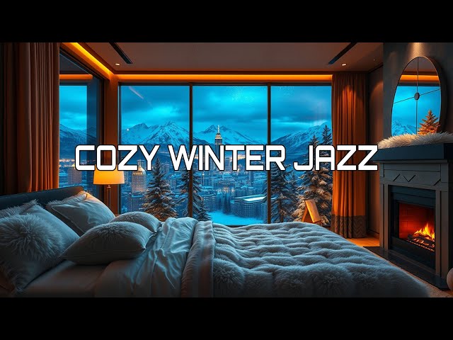 Smooth Jazz For A Cozy Winter Night By The Fireplace | Soft Instrumental Jazz For Study And Work