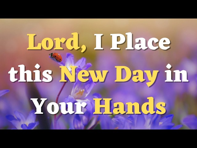 A Powerful MORNING PRAYER to Start Your Day | Prayer for  Guidance, Protection and Peace