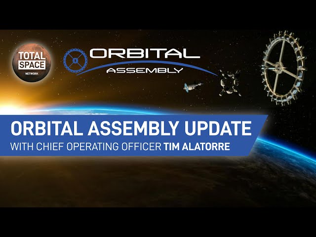 Tim Alatorre Returns - What Does Orbital Assembly Have in Store?