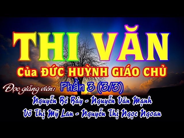 THI VĂN của ĐỨC HUỲNH GIÁO CHỦ 3 (3/3) - Bé Bảy - Văn Mạnh - Mỹ Lan - Ngọc Ngoan