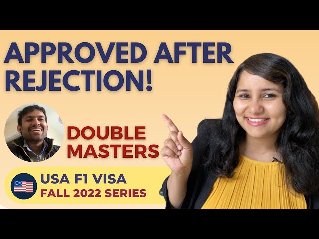 F1 visa approved after rejections in Fall 2022 | Double Masters in USA | VISA preparation strategy