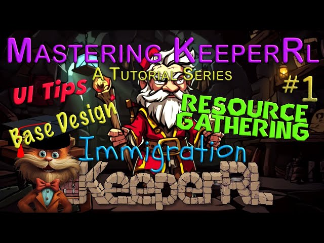 Base Design, Beginner Tips, Resource Gathering, Immigration | #1 | Mastering KeeperRL