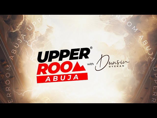 UPPER ROOM | SACRIFICE OF PRAISE DAY 1 |12TH JUNE 2024 #dunsinoyekan #worship #upperroom