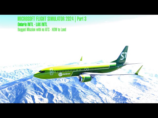 Microsoft Flight Simulator 2024 | Part 3 | Ontario INTL to LAX