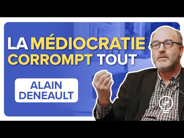 LES MÉDIOCRES ONT PRIS LE POUVOIR et conduisent le monde à sa perte - Alain Deneault