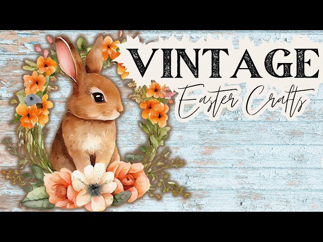 VINTAGE Easter Home Decor DIY Crafts Both BUDGET FRIENDLY And UNIQUE