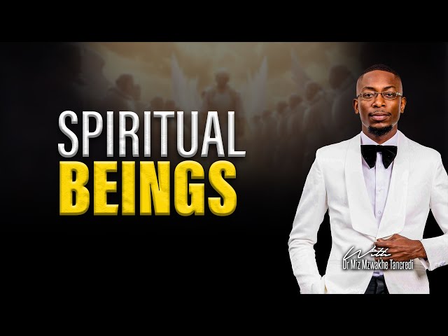 Spiritual Beings | Apostle Miz Mzwakhe Tancredi