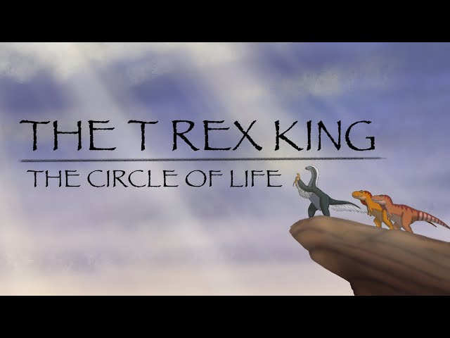 The T Rex King: The Circle of Life