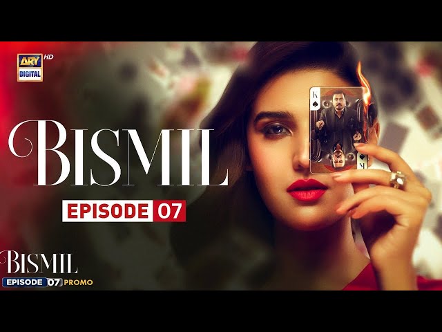 Bismil Episode 7 | Nauman Ijaz | Hareem Farooq | ARY Digital