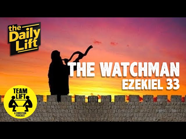 the Daily Lift 195 | the Watchman