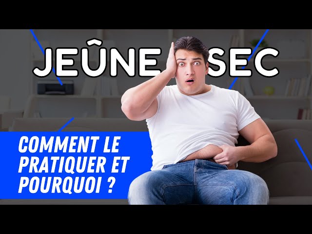 JEÛNE SEC comment faire et pourquoi ?