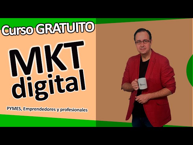 📚 CURSO GRATUITO Marketing digital, 5 sesiones de 90 min para PYMES, Emprendedores y profesionales 🚀