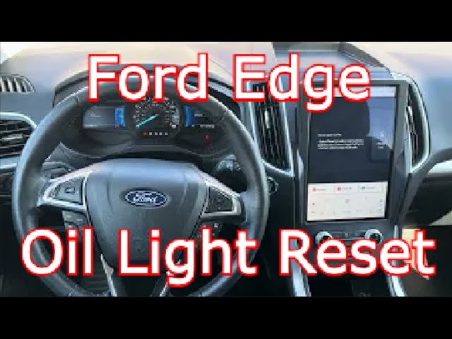 2023 Ford Edge - Oil Light Maintenance Reset