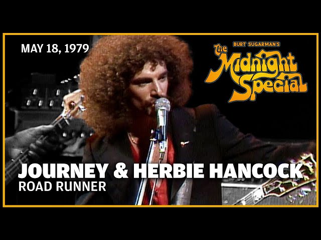 Roadrunner - Journey Herbie Hancock | The Midnight Special