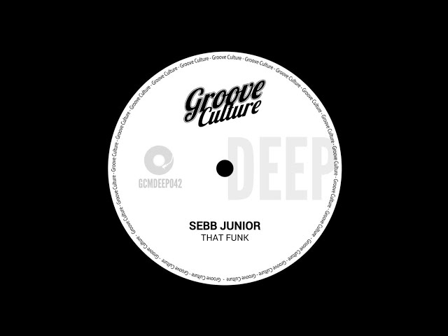 Sebb Junior - That Funk (Groove Culture Deep)