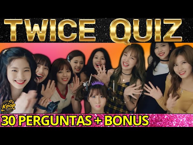 CONSEGUE ACERTAR TODAS? QUIZ DE TWICE! 30 PERGUNTAS DE KPOP