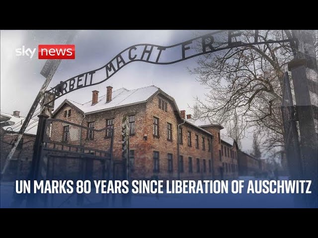 The UN marks the 80 years since the liberation of Auschwitz