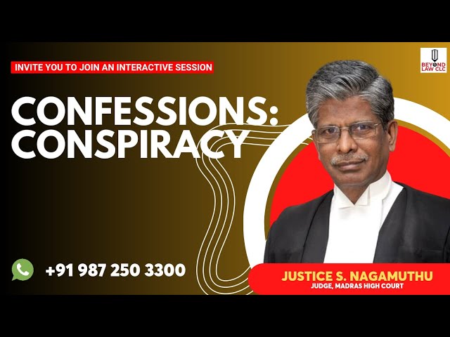 CONFESSIONS : CONSPIRACY PART 2:Justice S.Nagamuthu,Sr.Advocate, Former Judge Madras High Court