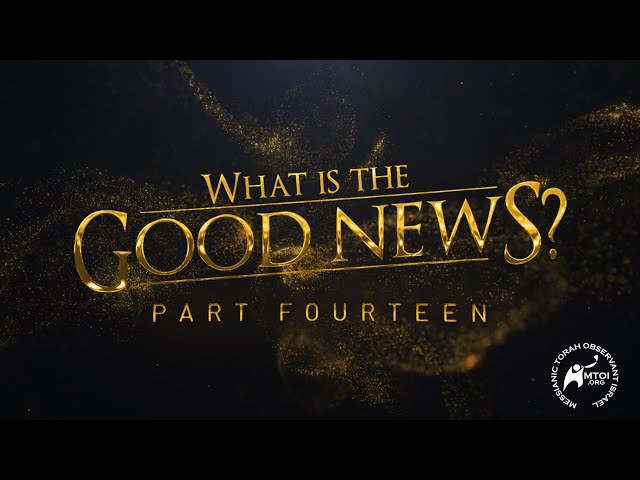 What is the Good News? | Part 14