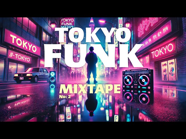 Tokyo Funk Mixtape No: 2 | Bass, Synth, Funk & Groove